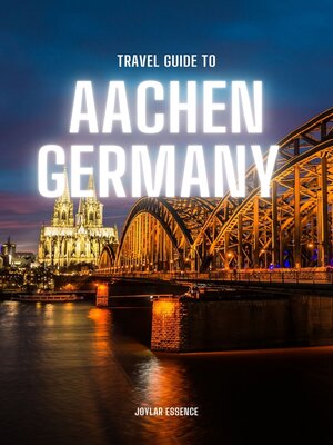 cover image of Travel Guide to Aachen, Germany